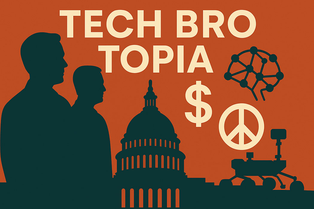 Mehr über den Artikel erfahren „Tech Bro Topia“ – Wie die Silicon-Valley-Elite die Demokratie bedroht