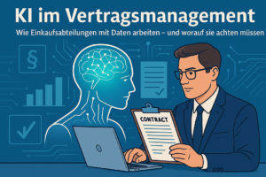 Mehr über den Artikel erfahren KI im Vertragsmanagement: Wie Einkaufsabteilungen mit Daten arbeiten – und worauf sie achten müssen
