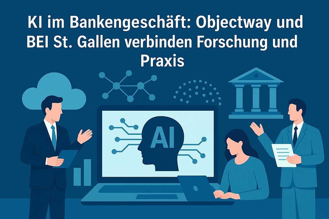 Mehr über den Artikel erfahren KI im Bankengeschäft: Objectway und BEI St. Gallen verbinden Forschung und Praxis