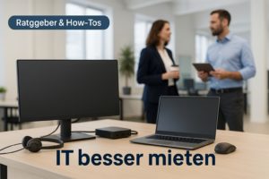Mehr über den Artikel erfahren IT für den Mittelstand: Besser mieten als kaufen