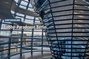 Mehr über den Artikel erfahren Lobby-Paradoxon in Berlin: schlechter Ruf, hohe Wertschätzung