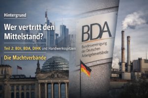 Mehr über den Artikel erfahren Wer vertritt den Mittelstand wirklich? Teil 2 – BDI, BDA, DIHK & Handwerksspitzen