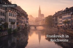 Mehr über den Artikel erfahren Frankreich-Appetizer: Fünf Kurztrips für Genießer