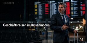 Mehr über den Artikel erfahren Geschäftsreisen im Krisenmodus